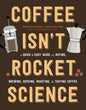 Coffee Isn’t Rocket Science - hardback book